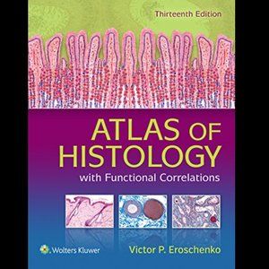 Atlas of Histology with Functional Correlations 13th Edition